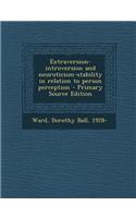 Extraversion-Introversion and Neuroticism-Stability in Relation to Person Perception: (English)