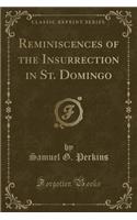 Reminiscences of the Insurrection in St. Domingo (Classic Reprint)