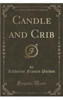 Candle and Crib (Classic Reprint)