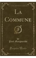 La Commune (Classic Reprint)