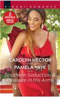 Southern Seduction & Pleasure in His Arms: A 2-In-1 Collection