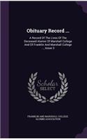 Obituary Record ...: A Record of the Lives of the Deceased Alumni of Marshall College and of Franklin and Marshall College ..., Issue 3