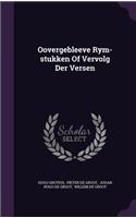 Oovergebleeve Rym-stukken Of Vervolg Der Versen