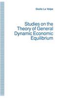 Studies on the Theory of General Dynamic Economic Equilibrium