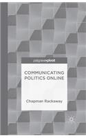 Communicating Politics Online