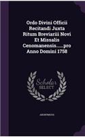 Ordo Divini Officii Recitandi Juxta Ritum Breviariii Novi Et Missalis Cenomanensis......pro Anno Domini 1758