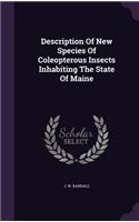 Description Of New Species Of Coleopterous Insects Inhabiting The State Of Maine