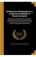 Architectura Numismatica; or, Architectural Medals of Classic Antiquity