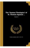 The Summa Theologica of St. Thomas Aquinas ...; Volume 3