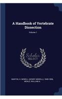 A Handbook of Vertebrate Dissection; Volume 1