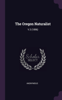 The Oregon Naturalist: V.3 (1896)