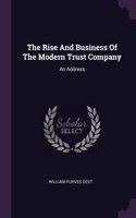 Rise And Business Of The Modern Trust Company: An Address