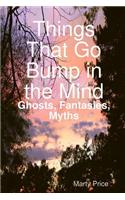 Things That Go Bump in the Mind: Ghosts, Fantasies, Myths
