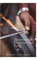 Sharpening the Masculine Soul