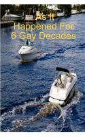 As It Happened For 6 Gay Decades