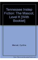 Tennessee Instep Fiction: The Mascot, Level K
