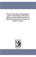 Western Portraiture, and Emigrants' Guide