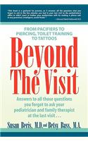 Beyond the Visit: From Pacifiers to Piercing, Toilet Training to Tattoos