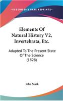 Elements Of Natural History V2, Invertebrata, Etc.: Adapted To The Present State Of The Science (1828)(English)