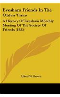 Evesham Friends In The Olden Time