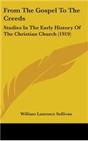 From The Gospel To The Creeds