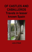 OF CASTLES AND CABALLEROS Travels in lesser known Spain