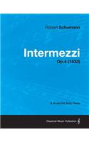 Intermezzi - A Score for Solo Piano Op.4 (1832)