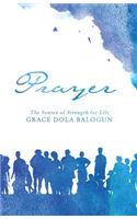 Prayer: The Source of Strength for Life