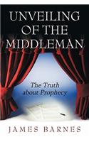 Unveiling of The MiddleMan: The Truth About Prophecy(English)