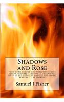 Shadows and Rose: (English)