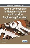 Handbook of Research on Recent Developments in Materials Science and Corrosion Engineering Education