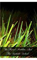 The Rural Problem And The Catholic School: (English)