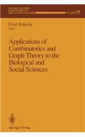 Applications of Combinatorics and Graph Theory to the Biological and Social Sciences