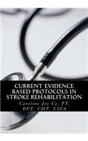 Current Evidence Based Protocols in Stroke Rehabilitation