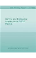 Solving and Estimating Indeterminate Dsge Models