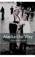 Alaska Our Way