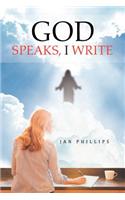 God Speaks, I Write