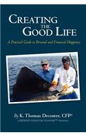 Creating the Good Life: A Practical Guide to Personal and Financial Happiness(English)