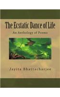 The Ecstatic Dance of Life: An Anthology of Poems