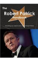 The Robert Patrick Handbook - Everything You Need to Know about Robert Patrick