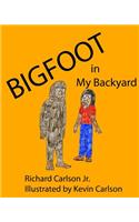 Bigfoot in My Backyard