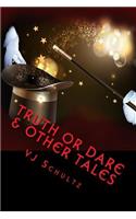 Truth or Dare & Other Tales