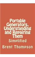 Portable Generators, Understanding and Repairing Them