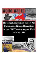 Historical Analysis of the 1st Air Commando Group Operations in the CBI Theater August 1943 to May 1944