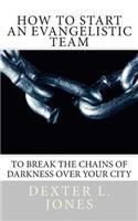 How to Start An Evangelist Team