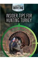 Insider Tips for Hunting Turkey