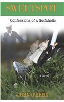 Sweetspot Confessions of a Golfaholic
