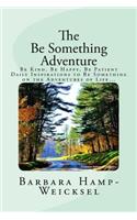 The Be Something Adventure