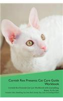 Cornish Rex Presents: Cat Care Guide Workbook Cornish Rex Presents Cat Care Workbook with Journalling, Notes, to Do List. Includes: Skin, Shedding, Ear, Paw, Nail, Dental, Eye, Care, Grooming & More