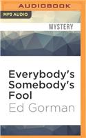 Everybody's Somebody's Fool